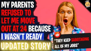 Parents REFUSED To Let Me Move Out At 24 Because 'I Wasn't Ready' | Reading Reddit Stories