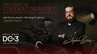 Dc3 The Craft Of Cinematography With Stephen Beres Full Sail University