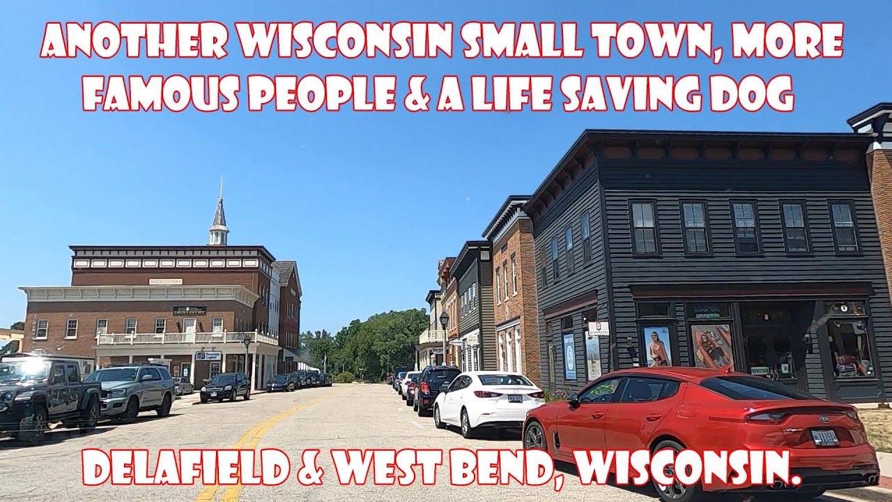 Another Wisconsin Small Town, More Famous People & A Life Saving Dog. Delafield & West Bend, WI