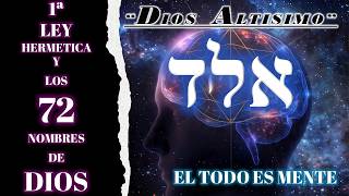 1ª Ley hermetica y los 72 Nombres de DIOS // *EL TODO ES MENTAL*