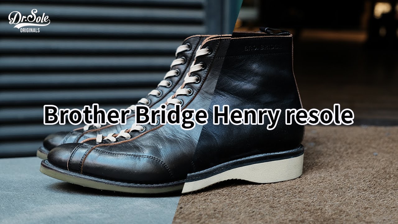Bench-Re-Built】Brother Bridge Henry Resole with Dr. Sole