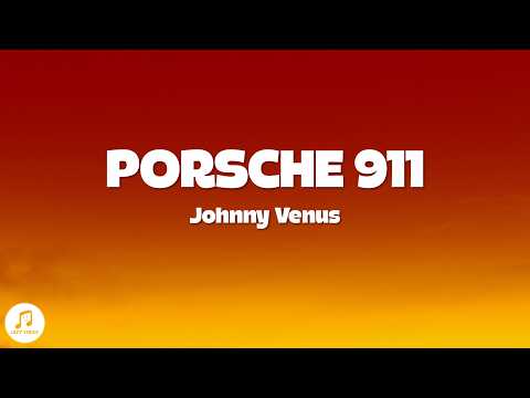 Johnny Venus - PORSCHE 911 (Lyrics)