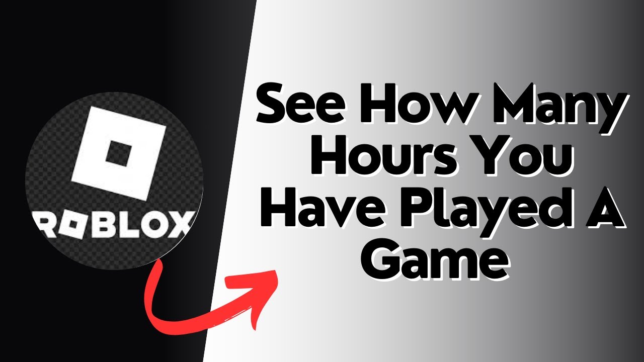 How To See How Many Hours You Have Played A Game On Roblox YouTube 