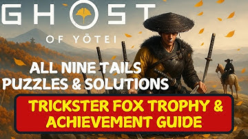 TRICKSTER FOX Trophy/Achievement Guide-All 12 NINE TAILS PUZZLE BOX Location/Solution:Ghost Of Yotei
