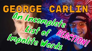 George Carlin - Incomplete List of Impolite Words - REACTION