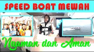 REVIEW: SPEED BOAT VIP SADEWA LESTARI BENUANTA TANJUNG SELOR - SAYANGNYA SUDAH TERBAKAR