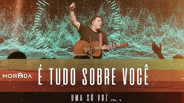 Thumbnail of É TUDO SOBRE VOCÊ / SER MUDADO | MORADA (AO VIVO)