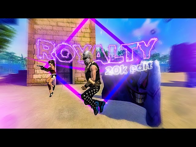 Royalty - 20k sub edit / Free fire [iPhone 8 plus] class=