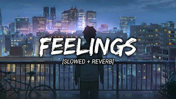 Sumit Goswami - Feelings - Slowed And Reverb | Lofi Songs | Bollywood Lofi Song