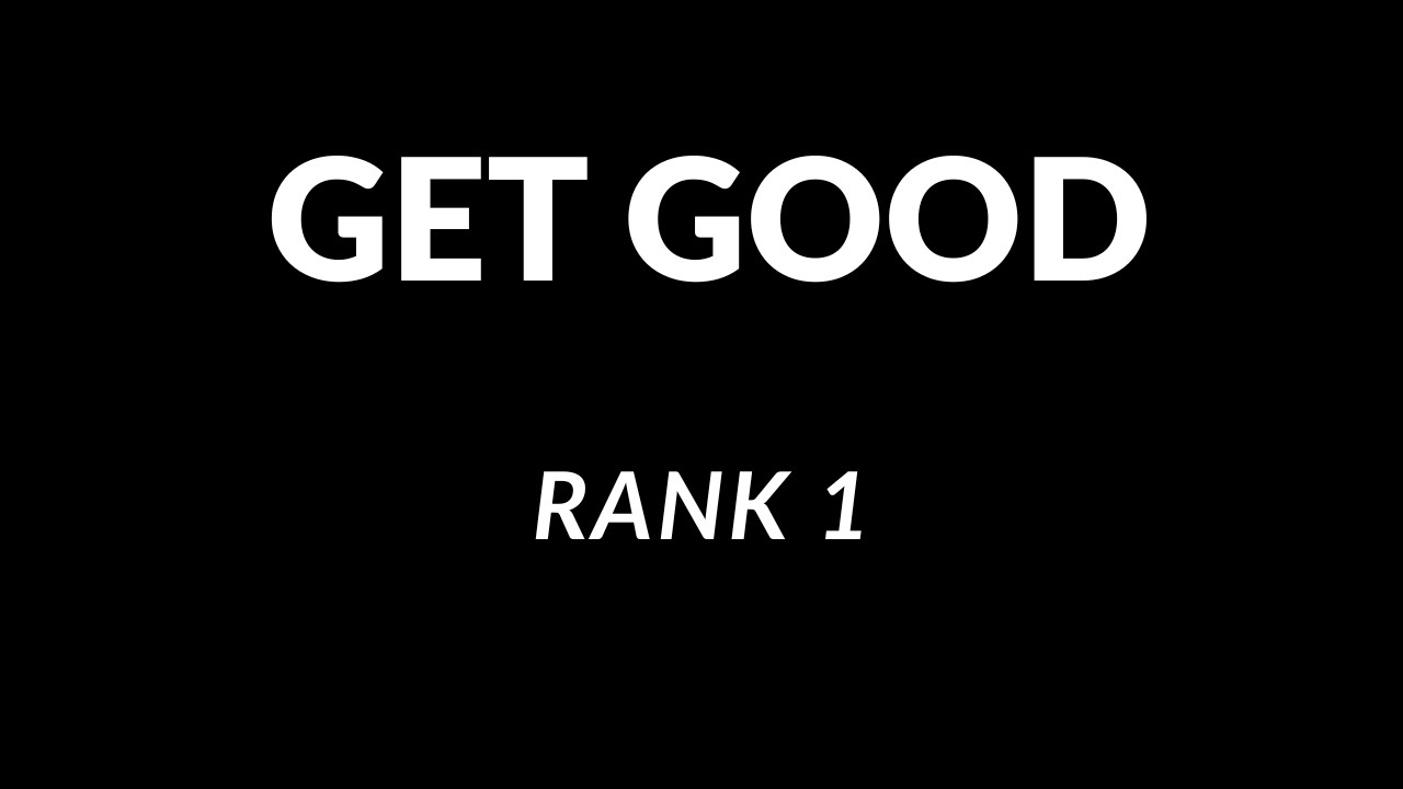 🔴GET GOOD RANK  1