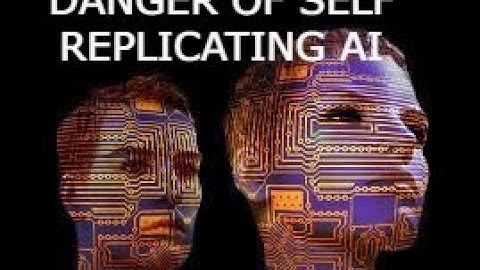 The Danger of Self Replicating AI