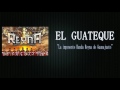EL GUATEQUE La imponente Banda Reyna de Guanajuato ¦Link de Descarga¦