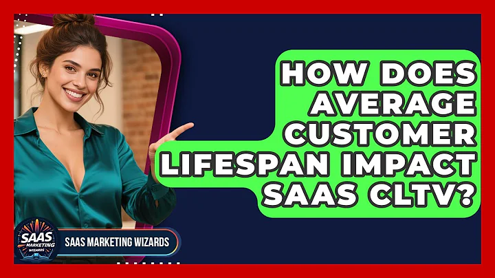 How Does Average Customer Lifespan Impact SaaS CLTV? - Saas Marketing Wizards