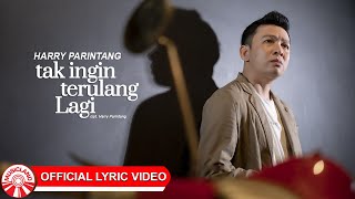 Harry Parintang - Tak Ingin Terulang Lagi [Official Lyric Video HD]