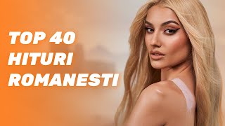 TOP 40 Hituri Romanesti 2024 | Cea Mai Buna Muzica Romaneasca Luna Aceasta