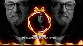 Keskesor / Gotin&Muzîk: Burhan İşiyok / 2026 Müzik 