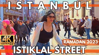 ISTANBUL TURKEY 2023 RAMADAN WALKING TOUR AROUND ISTIKLAL STREET 8 APRIL | 4K ULTRA HD 60FPS