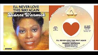 Dionne Warwick - Ill Never Love This Way Again