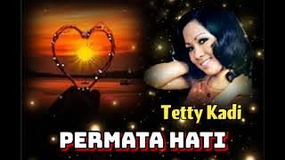 PERMATA HATI - Tetty Kadi