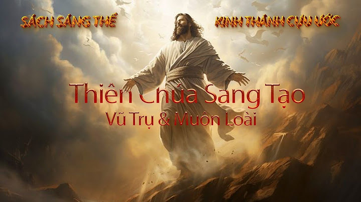 Chúa tạo ra con người như thế nào năm 2024