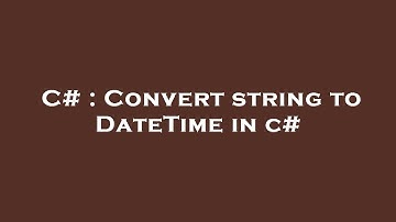 C# : Convert string to DateTime in c#