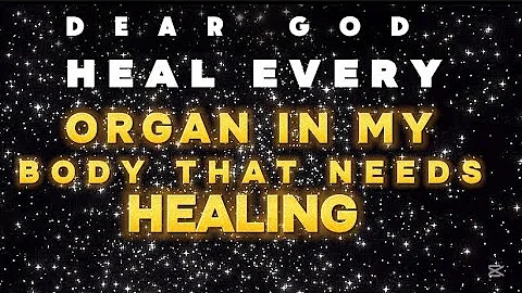 A Prayer Asking God to Heal Every part of the Body that needs Healing