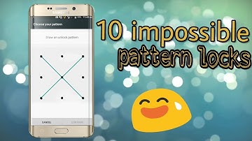 Top 10 best/IMPOSSIBLE pattern locks
