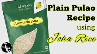 How To Make Plain Pulao Using Joha Rice