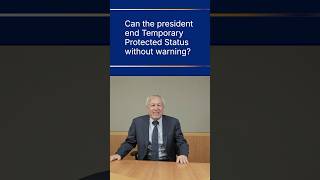 Can the president end Temporary Protective Status without warning?