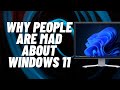 Why People Are Mad About Windows 11