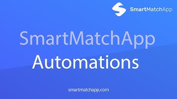 Automations: New and Improved to Make Workflows Lighter on SmartMatchApp