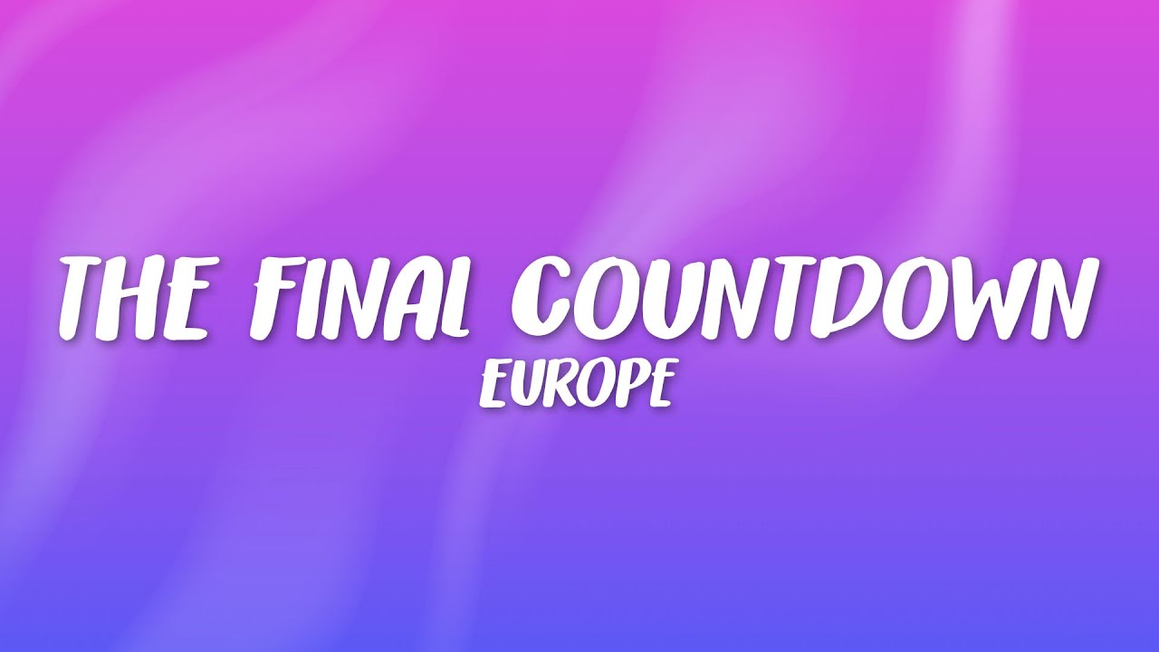 Europe - The Final Countdown (Lyrics) Europe - The Final Countdown (Lyrics)