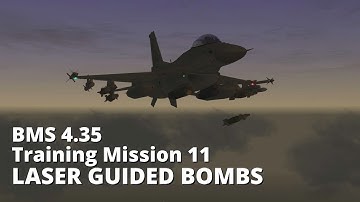 BMS 4.35 Training Mission 11: LASER GUIDED BOMBS