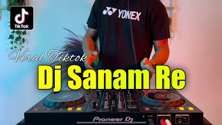 DJ INDIA SANAM RE - DJ SANAM RE REMIX VIRAL TIKTOK TERBARU 2022 FULL BASS