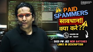 Paid Spammers se सावधान || Follow teachers Blindly || Saleem Sir || IIT JEE || NEET || Physicswallah