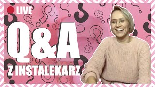 Q&A z INSTALEKARZ! Dziś odpowiadam na Wasze pytania!