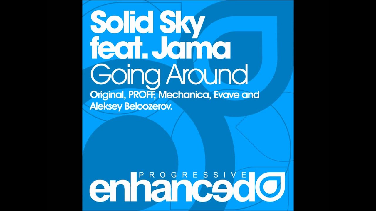 YouTube पर Solid Sky feat. Jama - Going Around (Aleksey Beloozerov Remix) देखें
