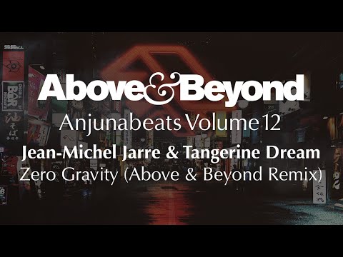 Jean-Michel Jarre & Tangerine Dream - Zero Gravity (Above & Beyond