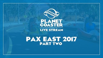 Planet Coaster LIVE from PAX East! Part 2