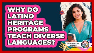 Why Do Latino Heritage Programs Teach Diverse Languages? - Latino Education in America