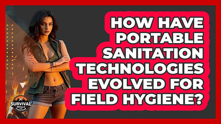How Have Portable Sanitation Technologies Evolved For Field Hygiene? - Survival Skills for Everyone