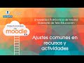 Moodle. Ajustes comunes en recursos y actividades