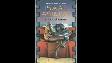 Robot Dreams, Short story by Isaac Asimov