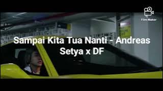 Andreas Setya x DF - Sampai Kita Tua Nanti ( Official Audio )