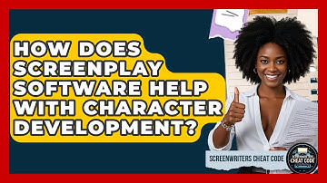How Does Screenplay Software Help With Character Development? | Screenwriter