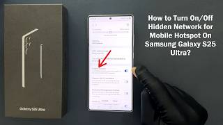 How To Turn Onoff Hidden Network For Mobile Hotspot On Samsung Galaxy S25 Ultra?