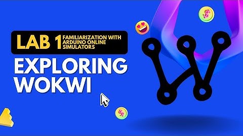 LAB 1: Familiarization with Arduino Online Simulators - Exploring Wokwi by MicroPinas