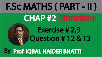 Ch#2 Differentiation | Ex 2.3 Q12 , Q13 | Maths Fsc Part 2 (Lec 17)