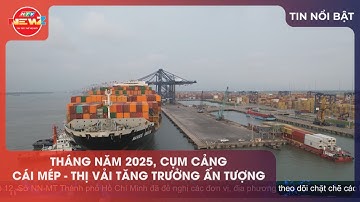 9 THÁNG NĂM 2025, CỤM CẢNG CÁI MÉP - THỊ VẢI TĂNG TRƯỞNG ẤN TƯỢNG