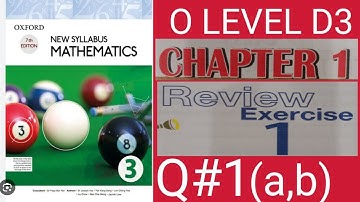 OXFORD 7TH EDITION|NEW SYLLABUS MATHEMATICS 3| CHAPTER 1|EXERCISE REVIEW 1| QUESTION 1|a&b|D3|O LEVL